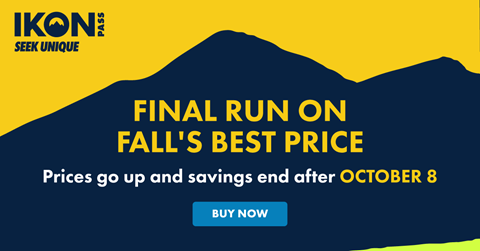 Ikon Pass banner reads: Final Run on Fall's Best Price. Prices go up and savings end after October 8. CTA: Buy Now