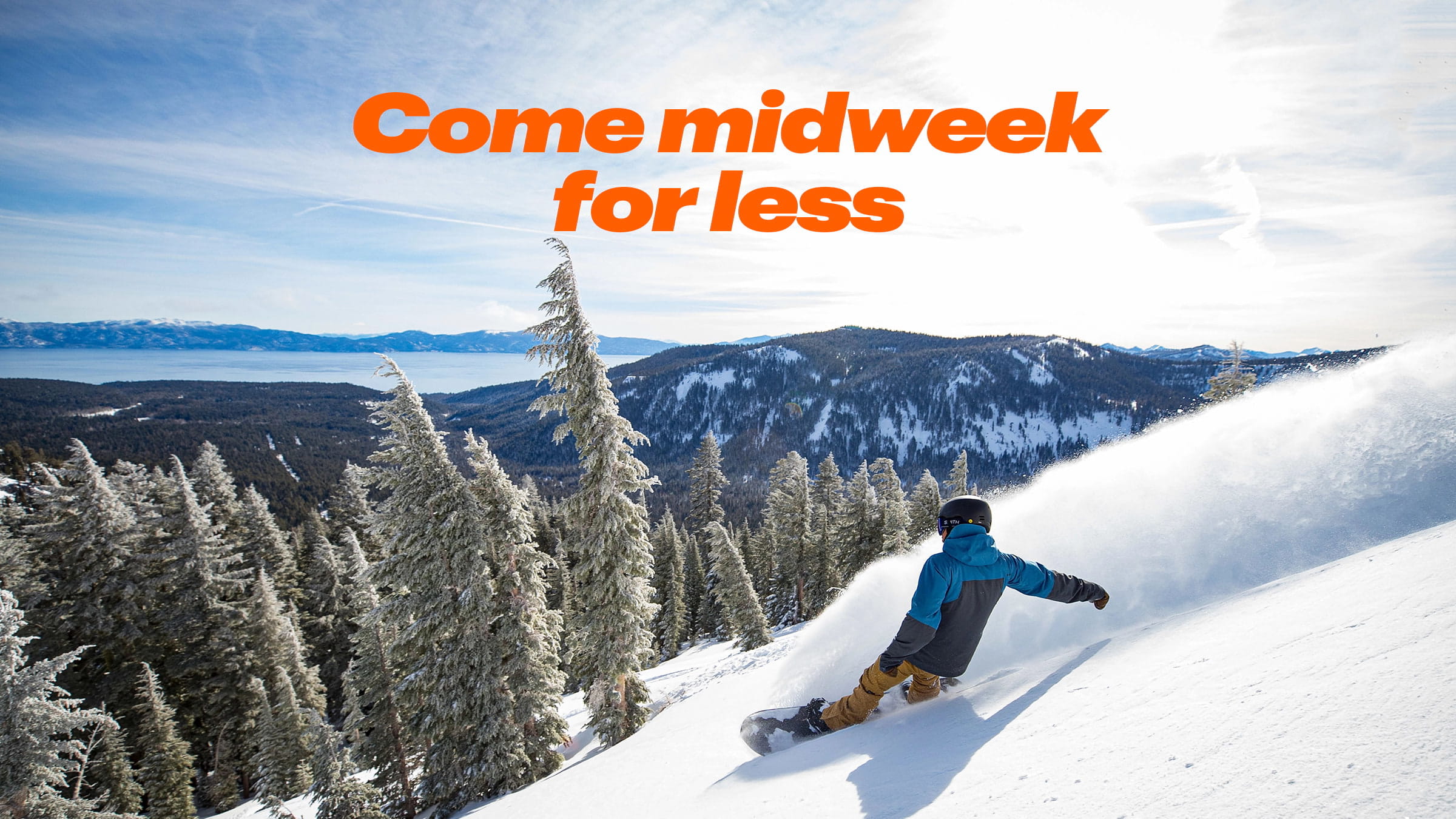 Snowboarder on a powder day at Palisades Tahoe with text overlay that says "Come midweek for less"